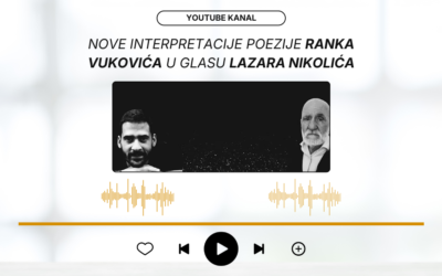 Nove interpretacije poezije Ranka Vukovića u glasu Lazara Nikolića